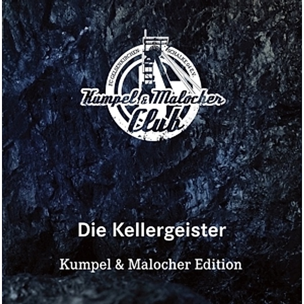 Kumpel & Malocher Edition, Die Kellergeister