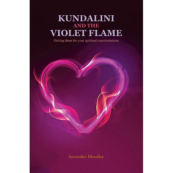 Kundalini and the Violet Flame, Suvendrie Moodley