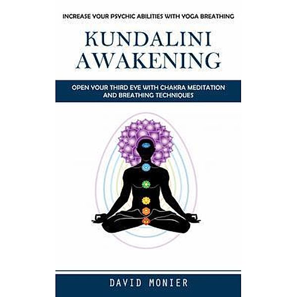 Kundalini Awakening, David Monier