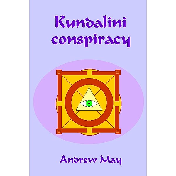 Kundalini Conspiracy, Andrew May