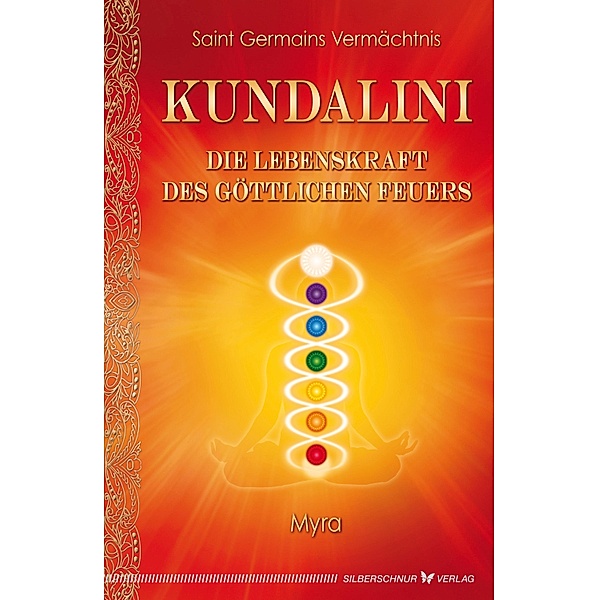 Kundalini - Die Lebenskraft des göttlichen Feuers, Myra