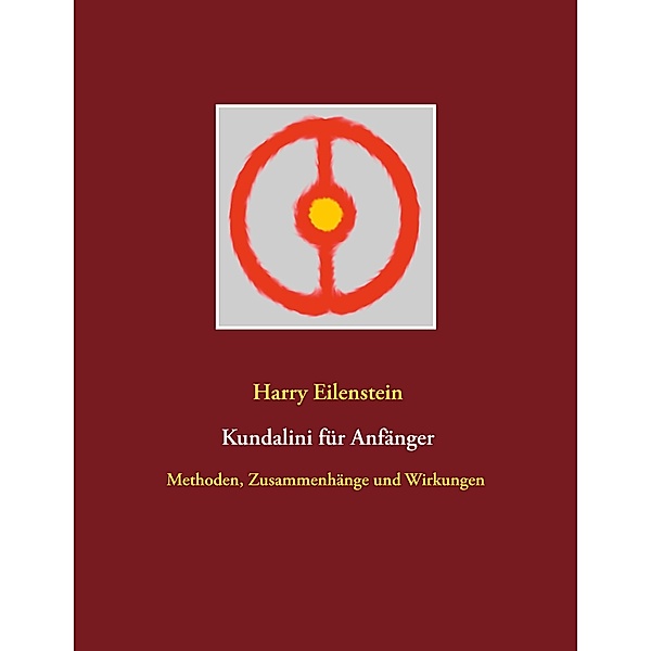 Kundalini für Anfänger, Harry Eilenstein