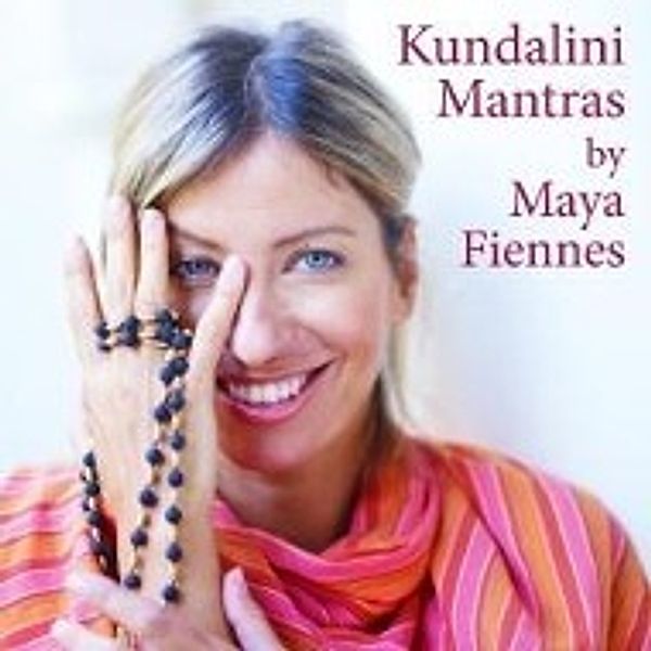 Kundalini Mantras by Maya Fiennes, 1 Audio-CD, Maya Fiennes, Magnus Fiennes