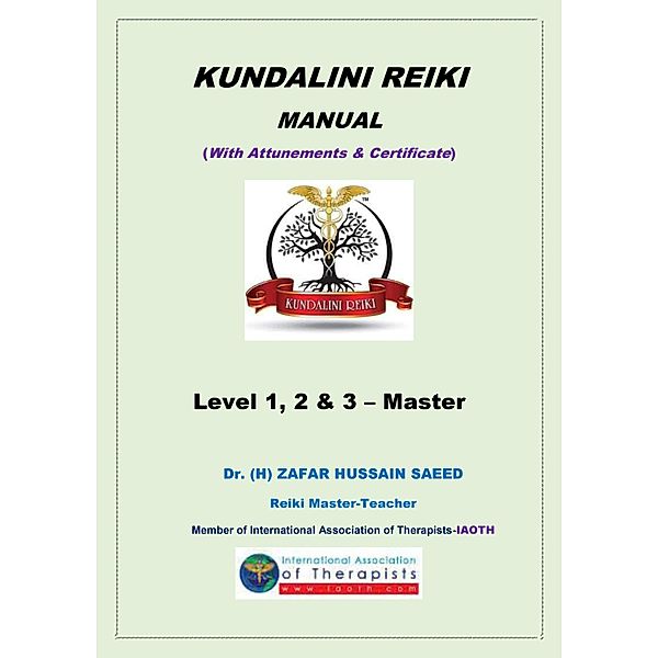 KUNDALINI REIKI MANUAL-LAVEL.1, 2 &3 MASTER  (With Attunements & Certificate), Zafar Hussain Saeed