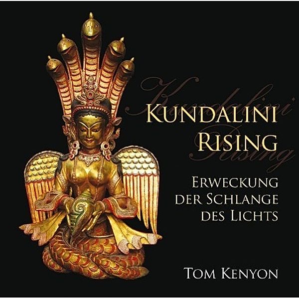 Kundalini Rising, 3 Audio-CD, Tom Kenyon