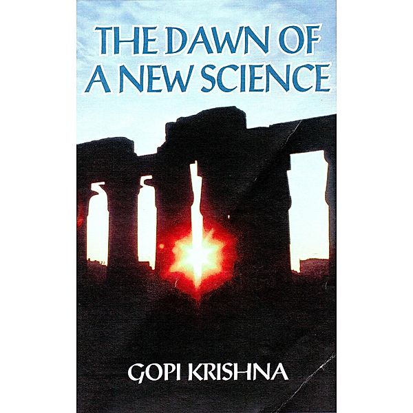 Kundalini: The Dawn of a New Science / Institute for Consciousness Research, Gopi Krishna