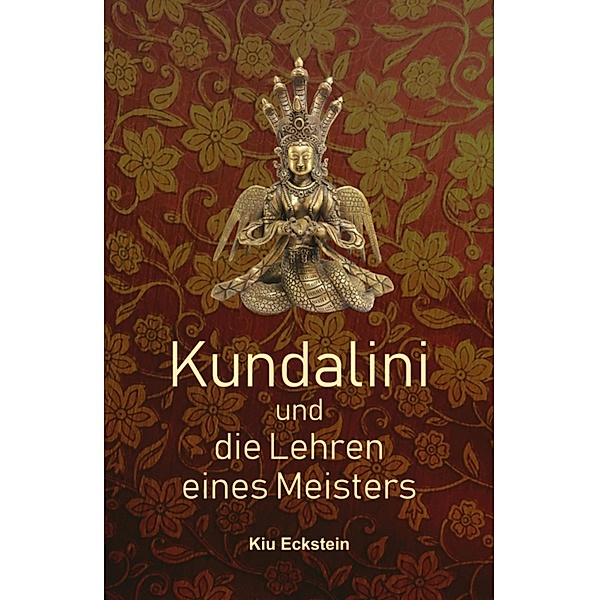 Kundalini und die Lehren eines Meisters, Kiu Eckstein