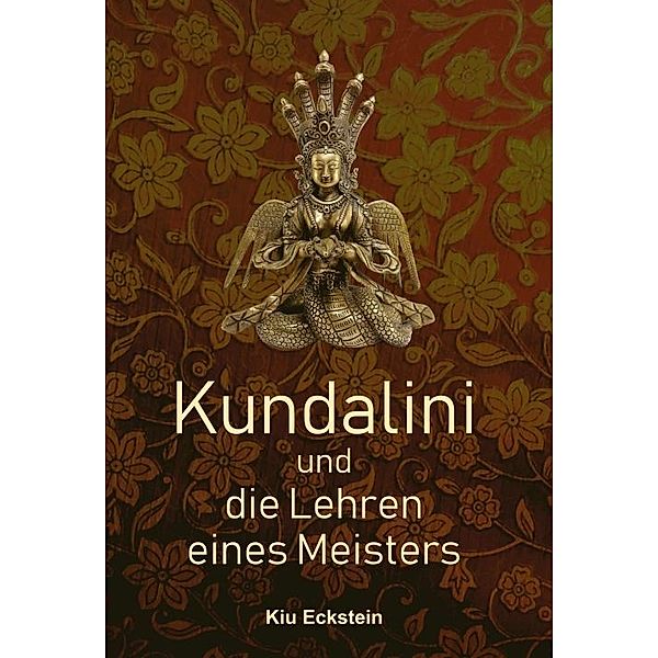 Kundalini und die Lehren eines Meisters, Kiu Eckstein