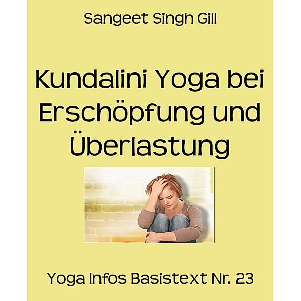 Kundalini Yoga bei Erschöpfung und Überlastung, Sangeet Singh Gill