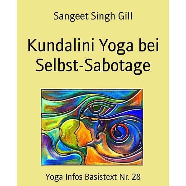 Kundalini Yoga bei Selbst-Sabotage, Sangeet Singh Gill