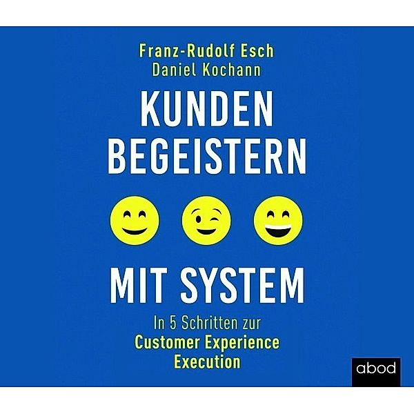 Kunden begeistern mit System,Audio-CD, Franz-Rudolf Esch