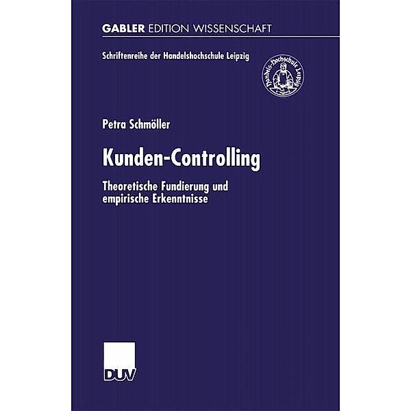 Kunden-Controlling / Schriftenreihe der HHL Leipzig Graduate School of Management, Petra Schmöller