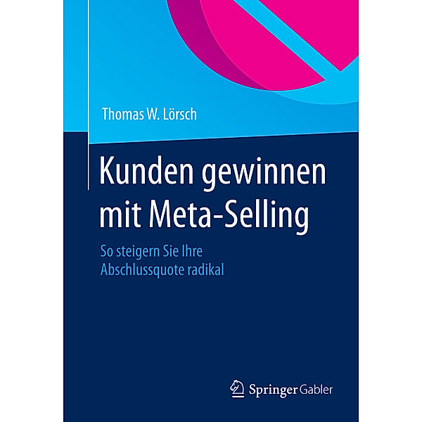 Kunden gewinnen mit Meta-Selling, Thomas W. Lörsch