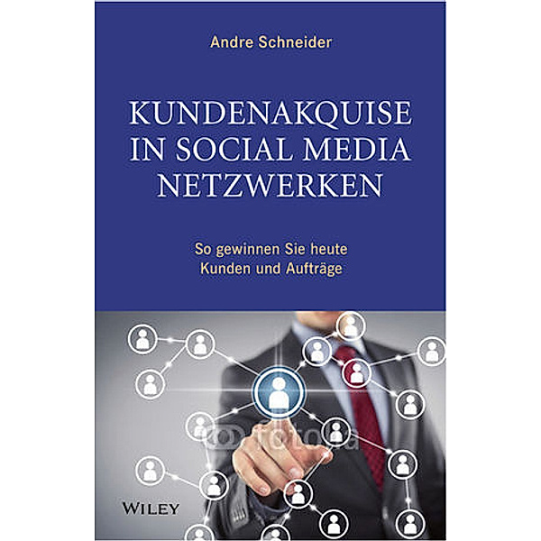 Kundenakquise in Social-Media-Netzwerken, Andre Schneider