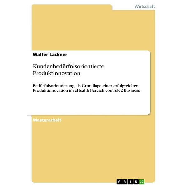 Kundenbedürfnisorientierte Produktinnovation, Walter Lackner