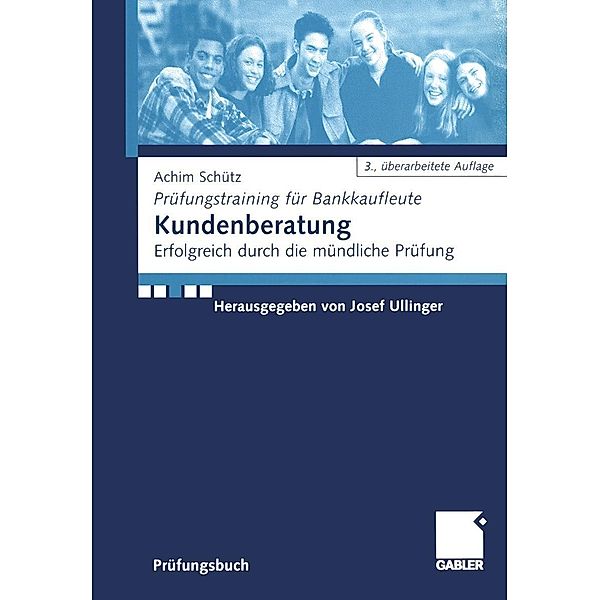 Kundenberatung / Prüfungstraining für Bankkaufleute, Achim Schütz