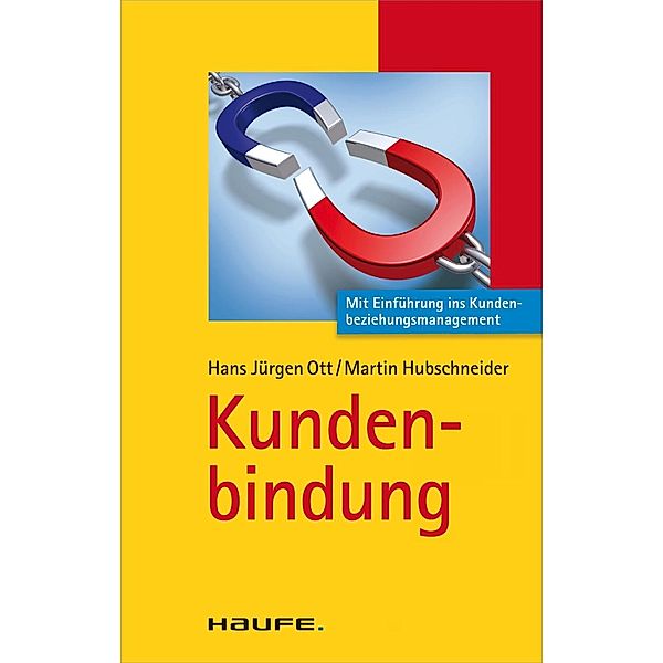 Kundenbindung / Haufe TaschenGuide Bd.197, Hans Jürgen Ott, Martin Hubschneider