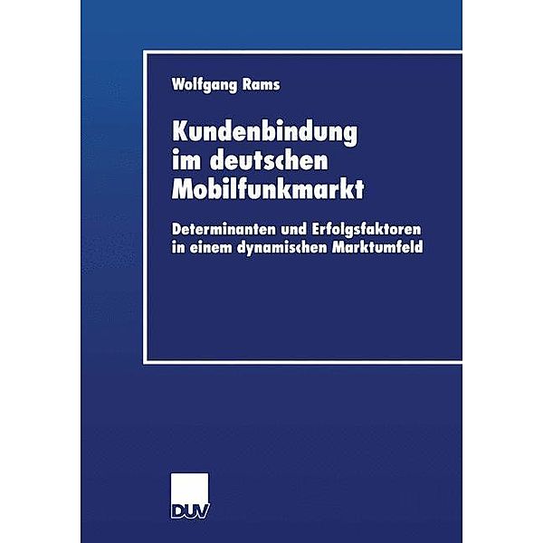 Kundenbindung im deutschen Mobilfunkmarkt, Wolfgang Rams