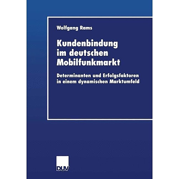 Kundenbindung im deutschen Mobilfunkmarkt, Wolfgang Rams