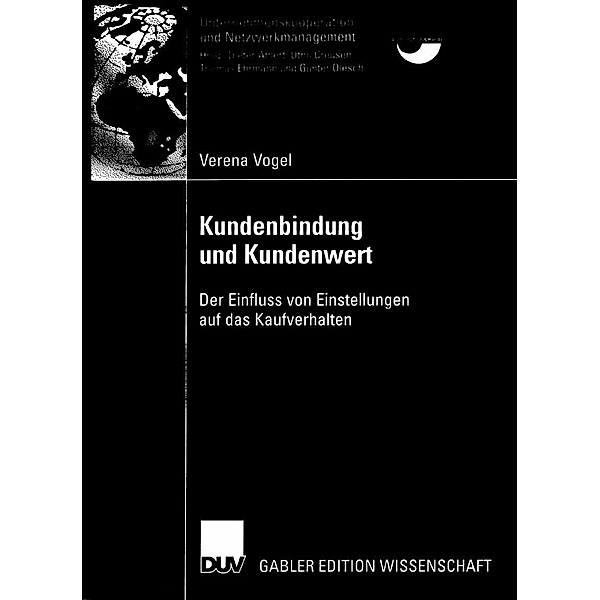 Kundenbindung und Kundenwert / Unternehmenskooperation und Netzwerkmanagement, Verena Vogel