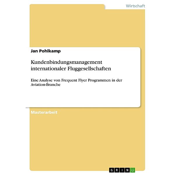 Kundenbindungsmanagement internationaler Fluggesellschaften, Jan Pohlkamp