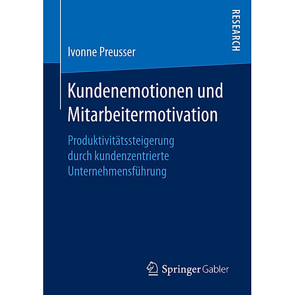 Kundenemotionen und Mitarbeitermotivation, Ivonne Preusser