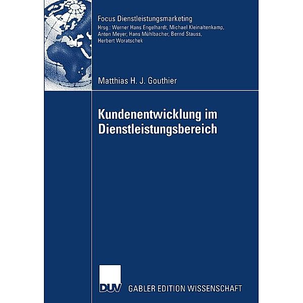 Kundenentwicklung im Dienstleistungsbereich / Fokus Dienstleistungsmarketing, Matthias Gouthier