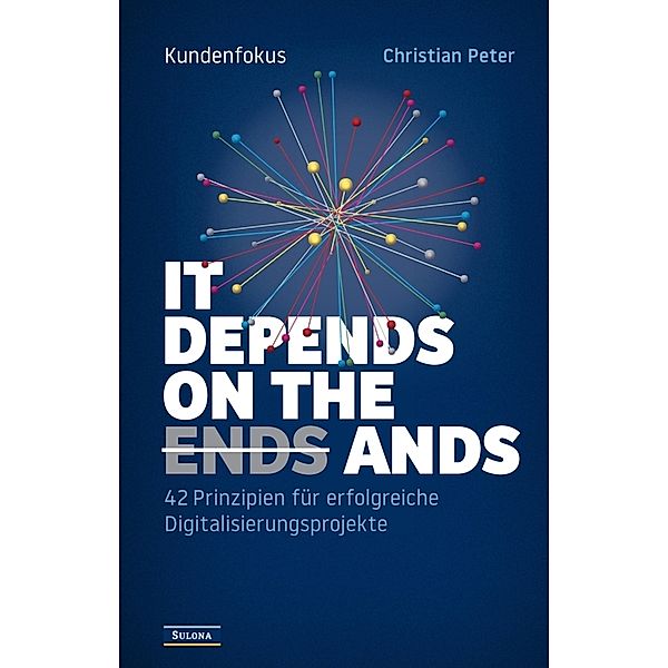 Kundenfokus - It Depends on the Ands, Christian Peter