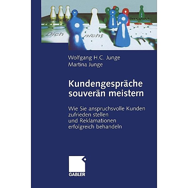 Kundengespräche souverän meistern, Wolfgang H. C. Junge, Martina Junge