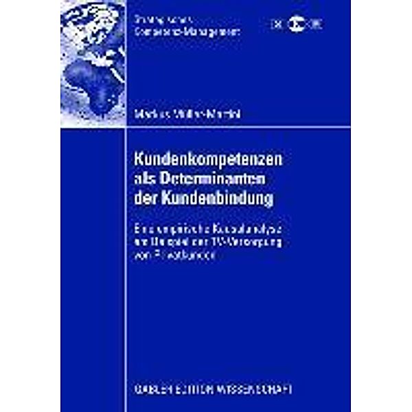 Kundenkompetenzen als Determinanten der Kundenbindung / Strategisches Kompetenz-Management, Markus Müller-Martini