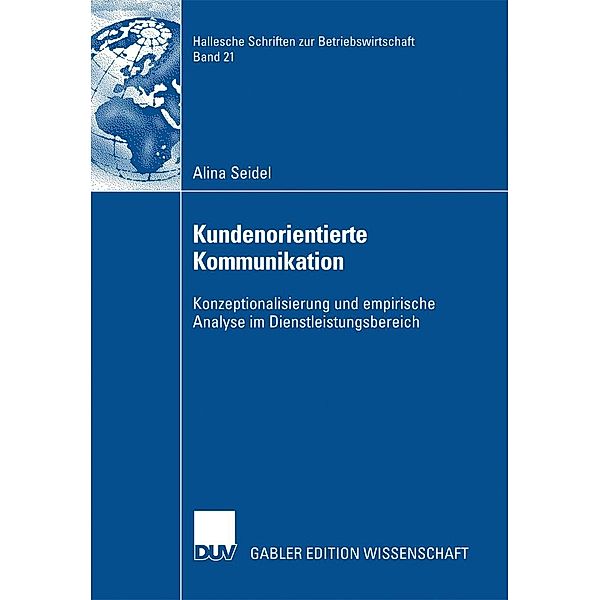 Kundenorientierte Kommunikation / Hallesche Schriften zur Betriebswirtschaft Bd.21, Alina Seidel