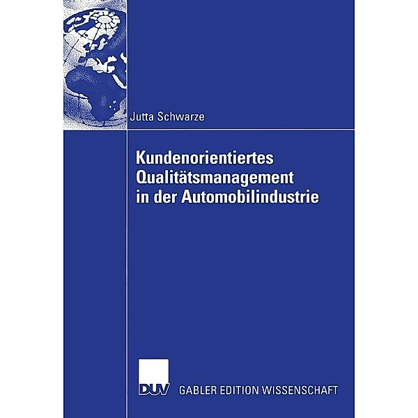 Kundenorientiertes Qualitätsmanagement in der Automobilindustrie, Jutta Schwarze