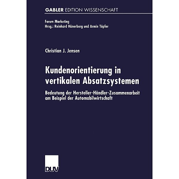 Kundenorientierung in vertikalen Absatzsystemen / Forum Marketing, Christian Jensen