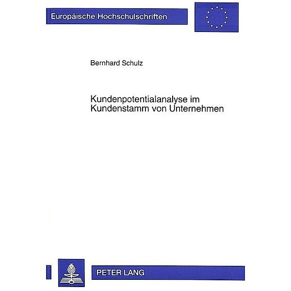 Kundenpotentialanalyse im Kundenstamm von Unternehmen, Bernhard Schulz