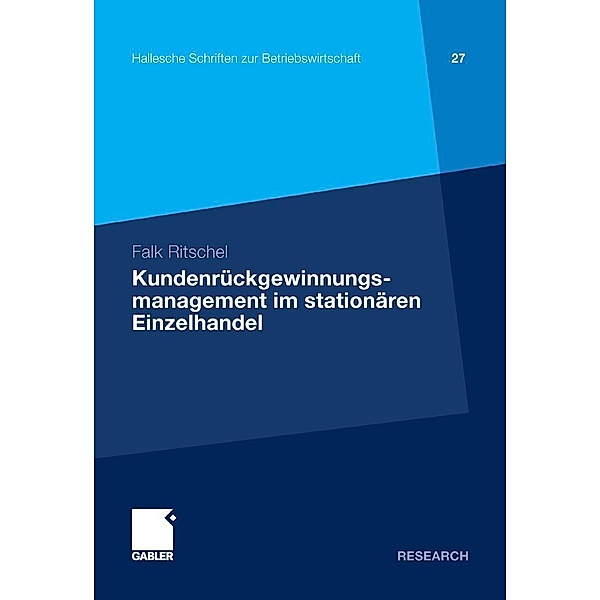 Kundenrückgewinnungsmanagement im stationären Einzelhandel / Hallesche Schriften zur Betriebswirtschaft Bd.27, Falk Ritschel