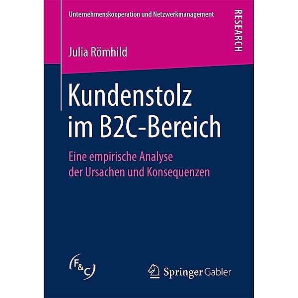 Kundenstolz im B2C-Bereich / Unternehmenskooperation und Netzwerkmanagement, Julia Römhild