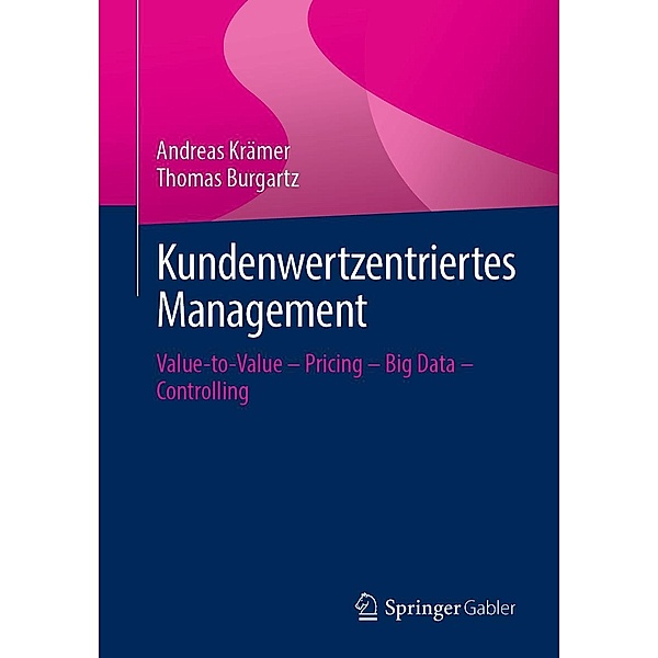 Kundenwertzentriertes Management, Andreas Krämer, Thomas Burgartz