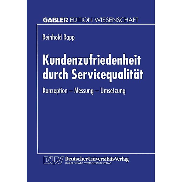 Kundenzufriedenheit durch Servicequalität, Reinhold Rapp