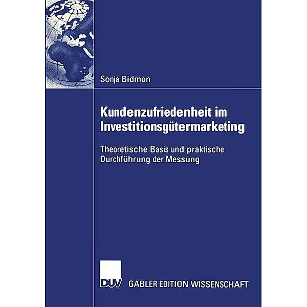 Kundenzufriedenheit im Investitionsgütermarketing, Sonja Bidmon