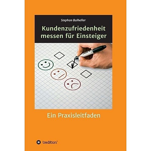 Kundenzufriedenheit messen für Einsteiger, Stephan Bulheller