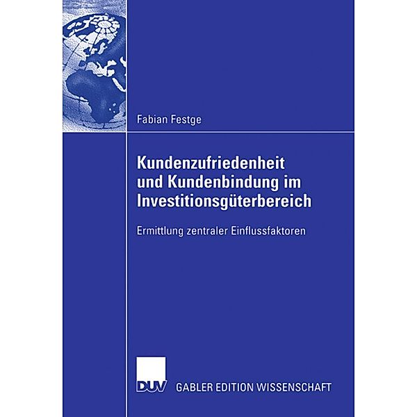 Kundenzufriedenheit und Kundenbindung im Investitionsgüterbereich, Fabian Festge