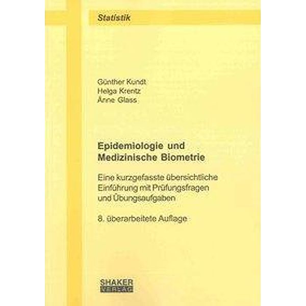 Kundt, G: Epidemiologie und Medizinische Biometrie, Günther Kundt, Helga Krentz, Änne Glass