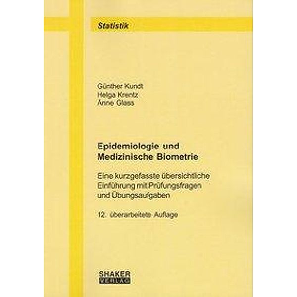 Kundt, G: Epidemiologie und Medizinische Biometrie, Günther Kundt, Helga Krentz, Änne Glass