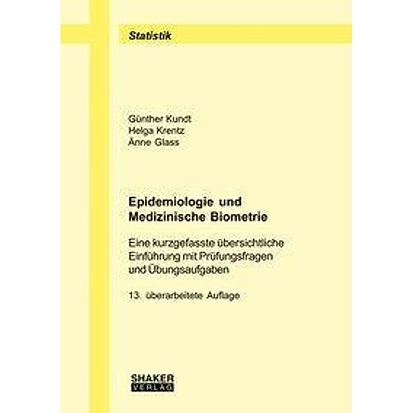 Kundt, G: Epidemiologie und Medizinische Biometrie, Günther Kundt, Helga Krentz, Änne Glass