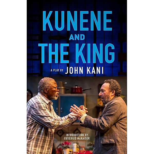Kunene and the King, John Kani