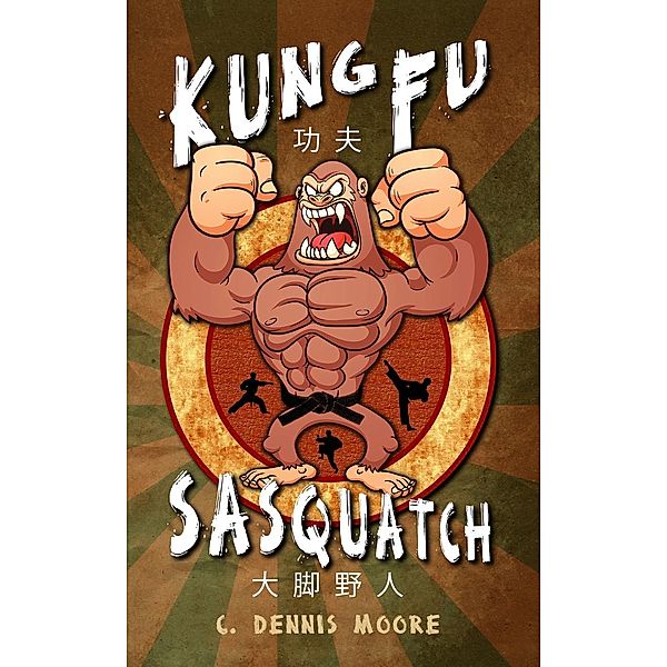 Kung Fu Sasquatch, C. Dennis Moore