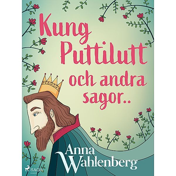 Kung Puttilutt och andra sagor.., Anna Wahlenberg