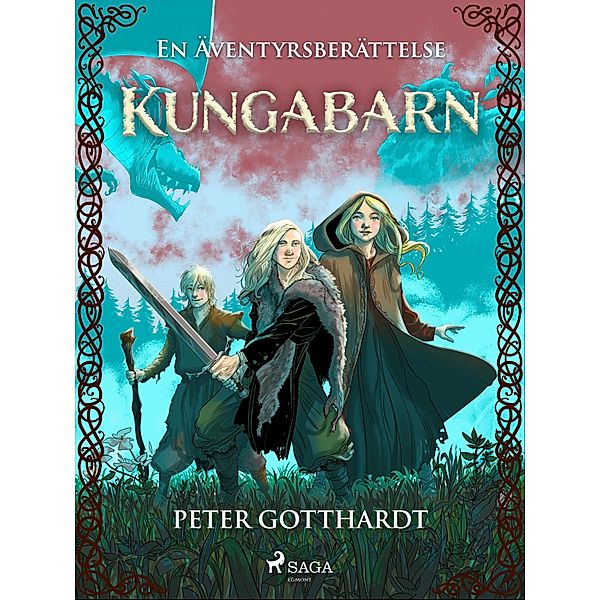 Kungabarn  - en äventyrsberättelse / Kungabarn Bd.1, Peter Gotthardt