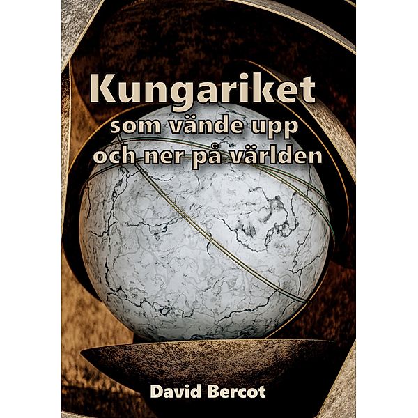 Kungariket som vände upp-och-ned på världen, David Bercot