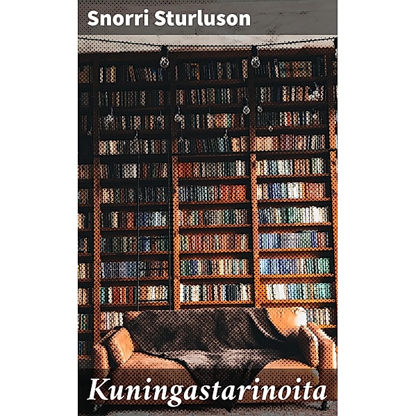 Kuningastarinoita, Snorri Sturluson